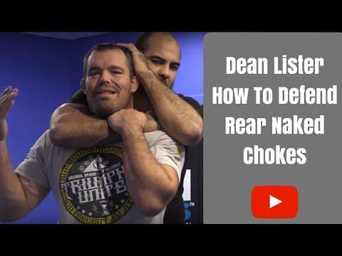 How to Handle Rear Naked Chokes by Dean Lister